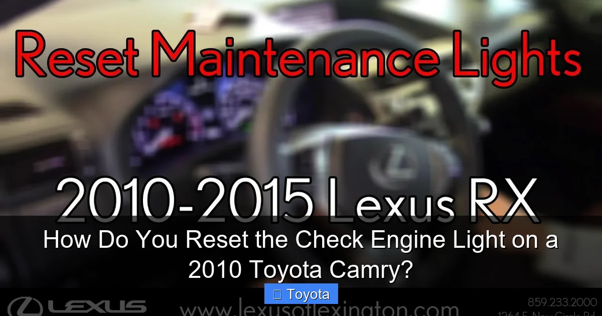 How Do You Reset the Check Engine Light on a 2010 Toyota Camry?