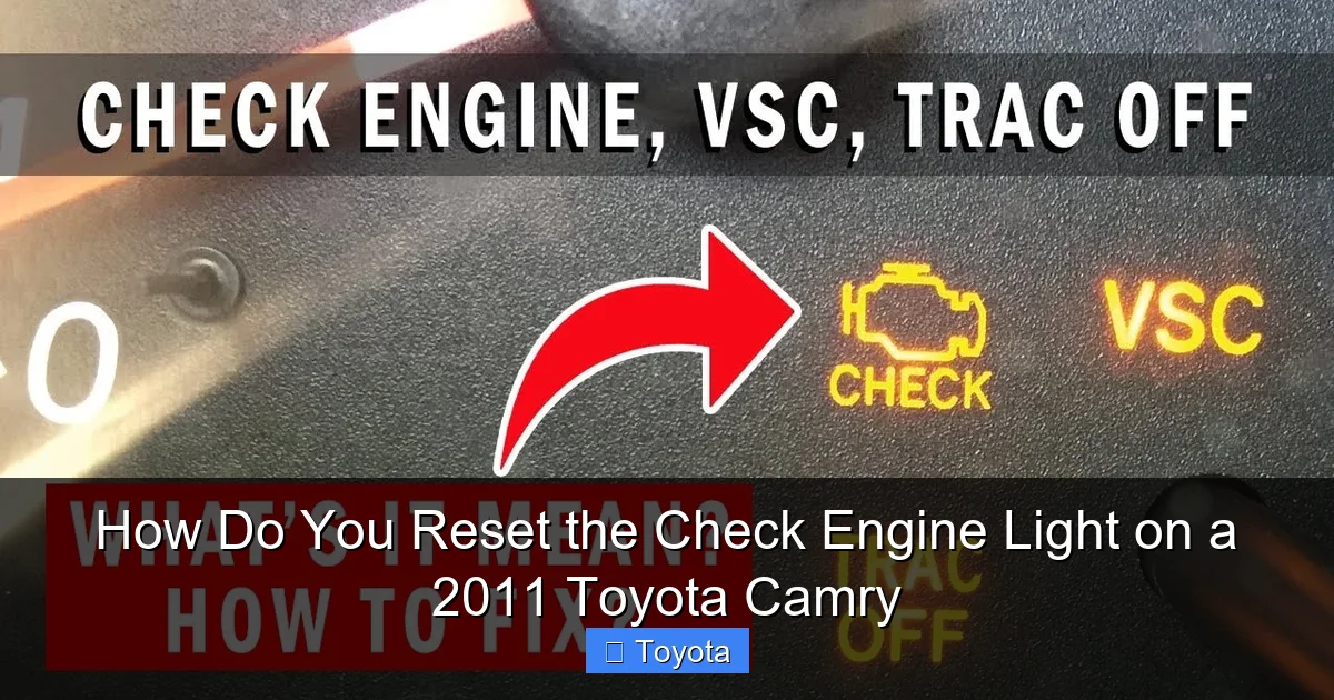 How Do You Reset the Check Engine Light on a 2011 Toyota Camry