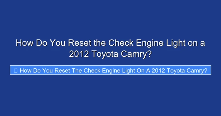 How Do You Reset the Check Engine Light on a 2012 Toyota Camry?
