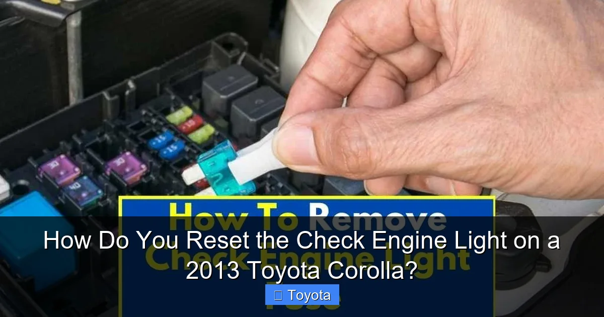 How Do You Reset the Check Engine Light on a 2013 Toyota Corolla?
