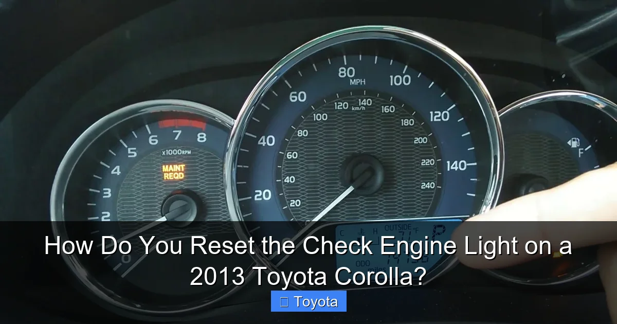 How Do You Reset the Check Engine Light on a 2013 Toyota Corolla?