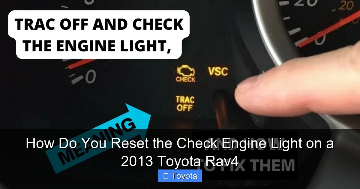 How Do You Reset the Check Engine Light on a 2013 Toyota Rav4