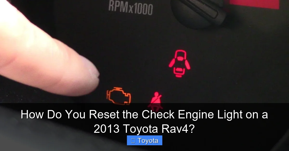 How Do You Reset the Check Engine Light on a 2013 Toyota Rav4?