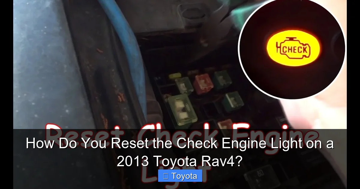 How Do You Reset the Check Engine Light on a 2013 Toyota Rav4?