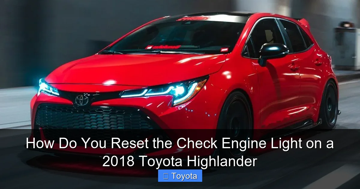 How Do You Reset the Check Engine Light on a 2018 Toyota Highlander