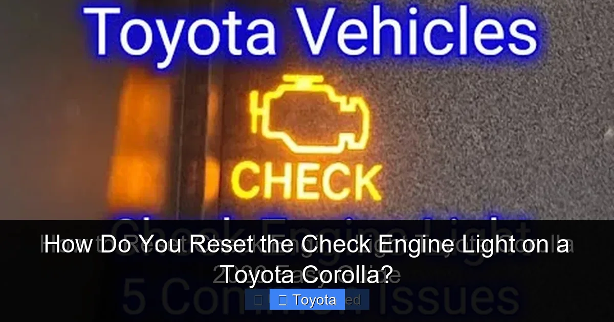 How Do You Reset the Check Engine Light on a Toyota Corolla?