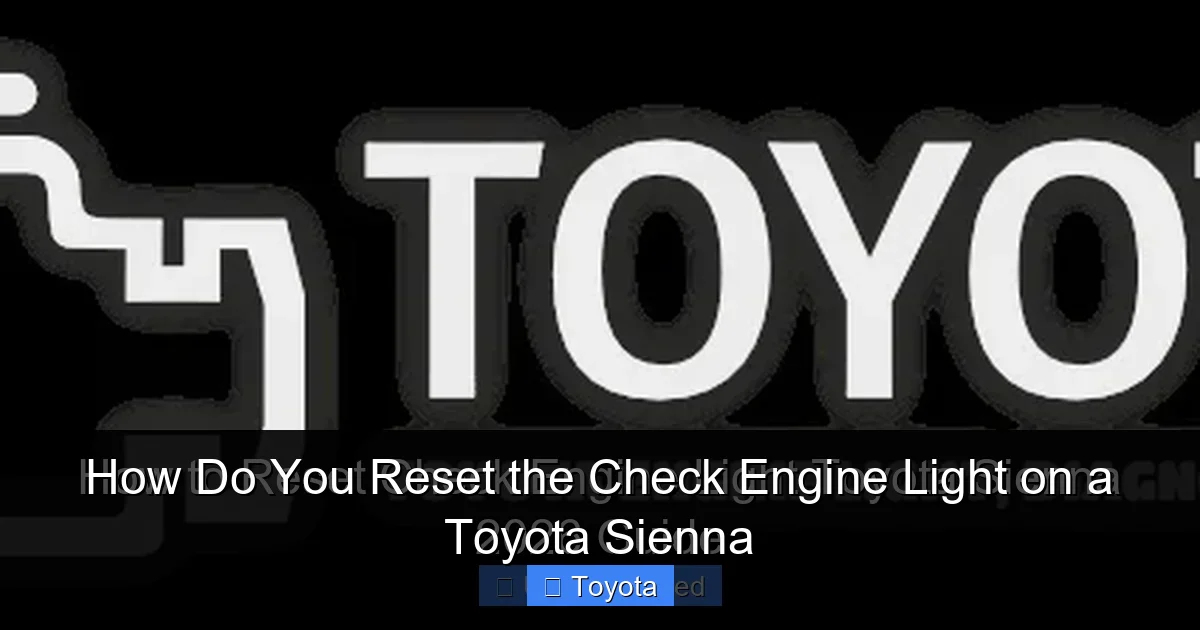 How Do You Reset the Check Engine Light on a Toyota Sienna
