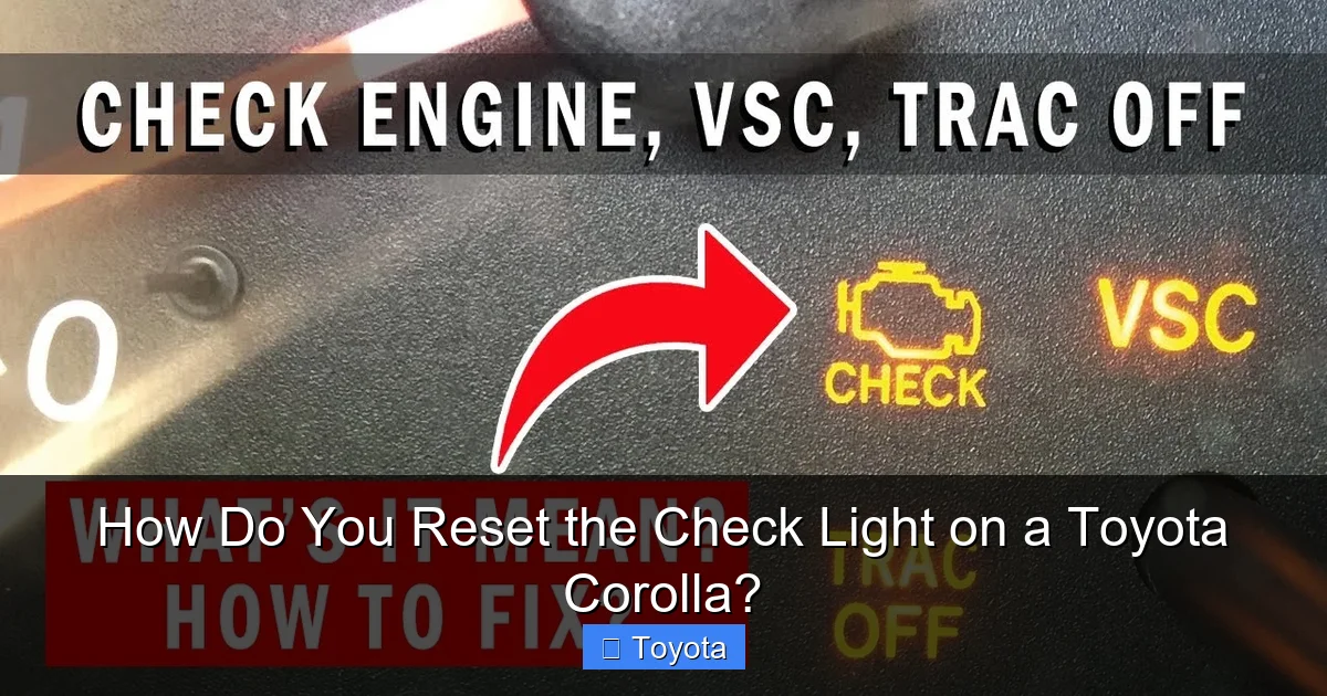 How Do You Reset the Check Light on a Toyota Corolla?