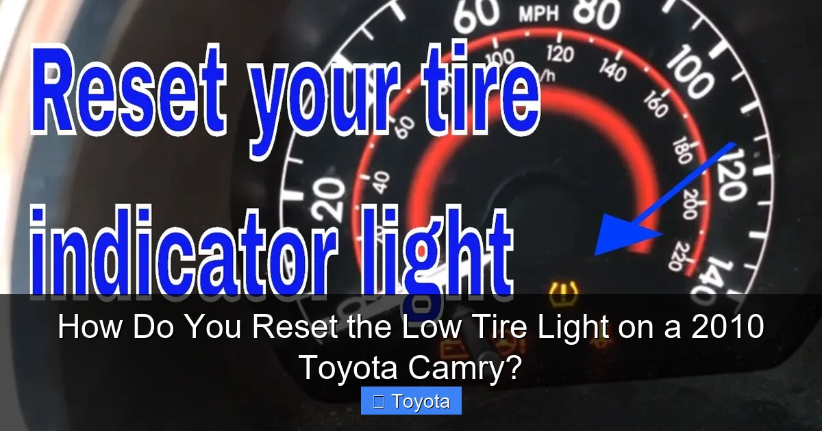 How Do You Reset the Low Tire Light on a 2010 Toyota Camry?