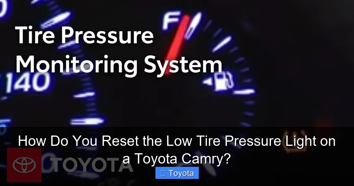 How Do You Reset the Low Tire Pressure Light on a Toyota Camry?