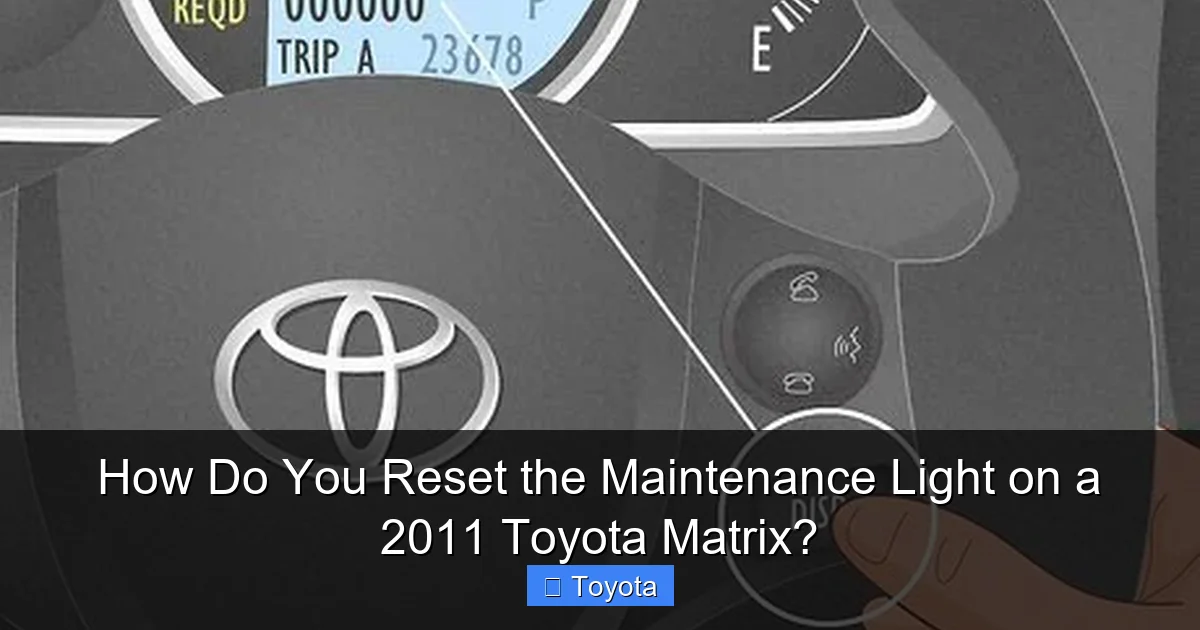 How Do You Reset the Maintenance Light on a 2011 Toyota Matrix?