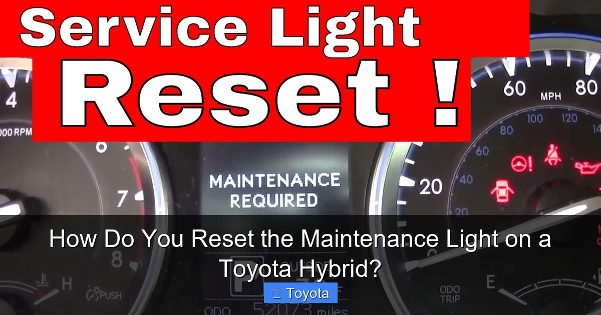How Do You Reset the Maintenance Light on a Toyota Hybrid?