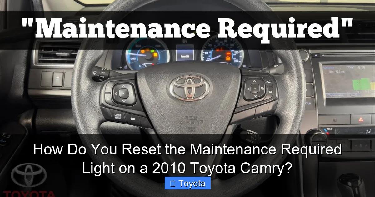 How Do You Reset the Maintenance Required Light on a 2010 Toyota Camry?