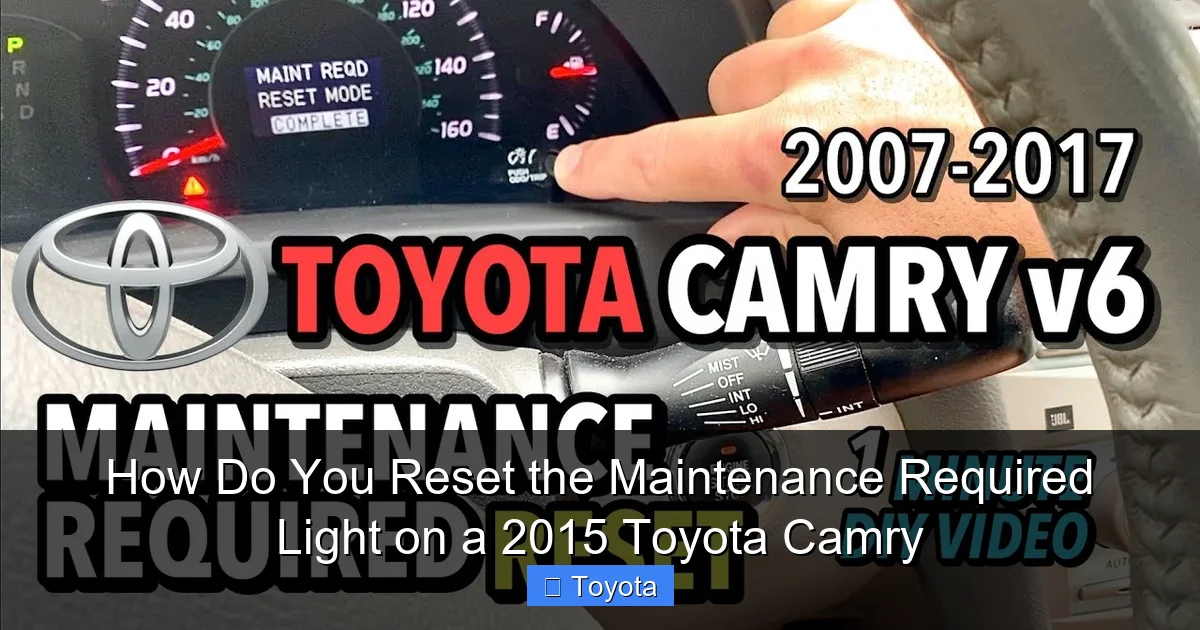 How Do You Reset the Maintenance Required Light on a 2015 Toyota Camry