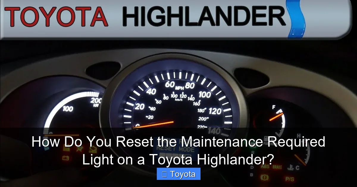 How Do You Reset the Maintenance Required Light on a Toyota Highlander?