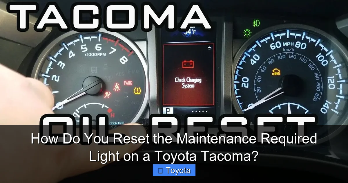 How Do You Reset the Maintenance Required Light on a Toyota Tacoma?