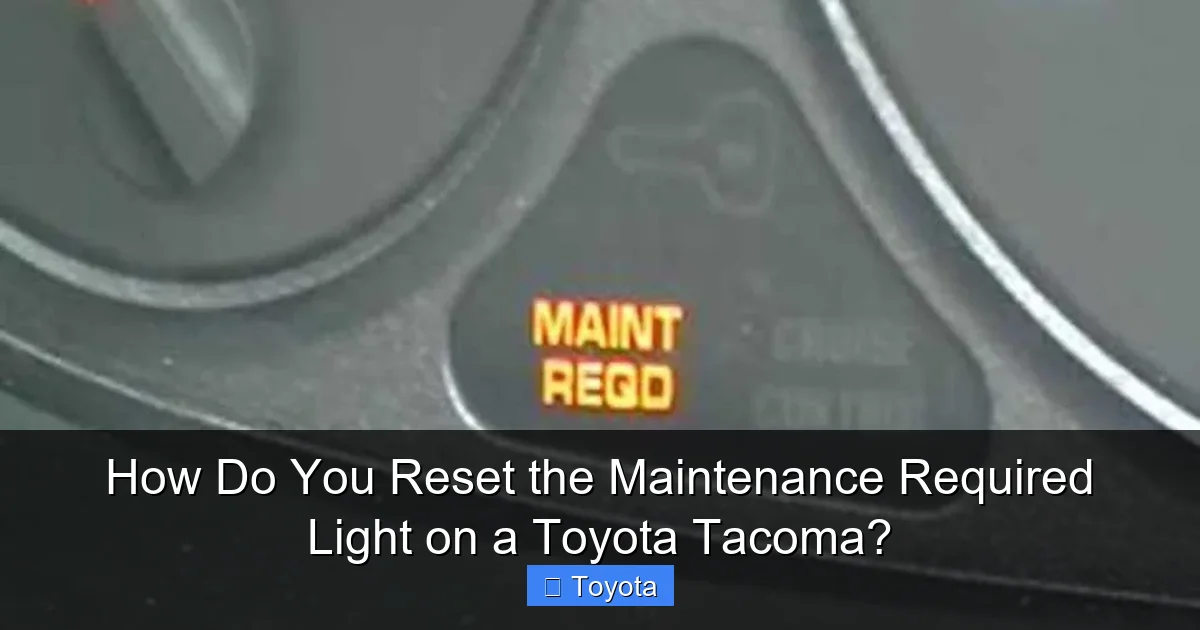 How Do You Reset the Maintenance Required Light on a Toyota Tacoma?