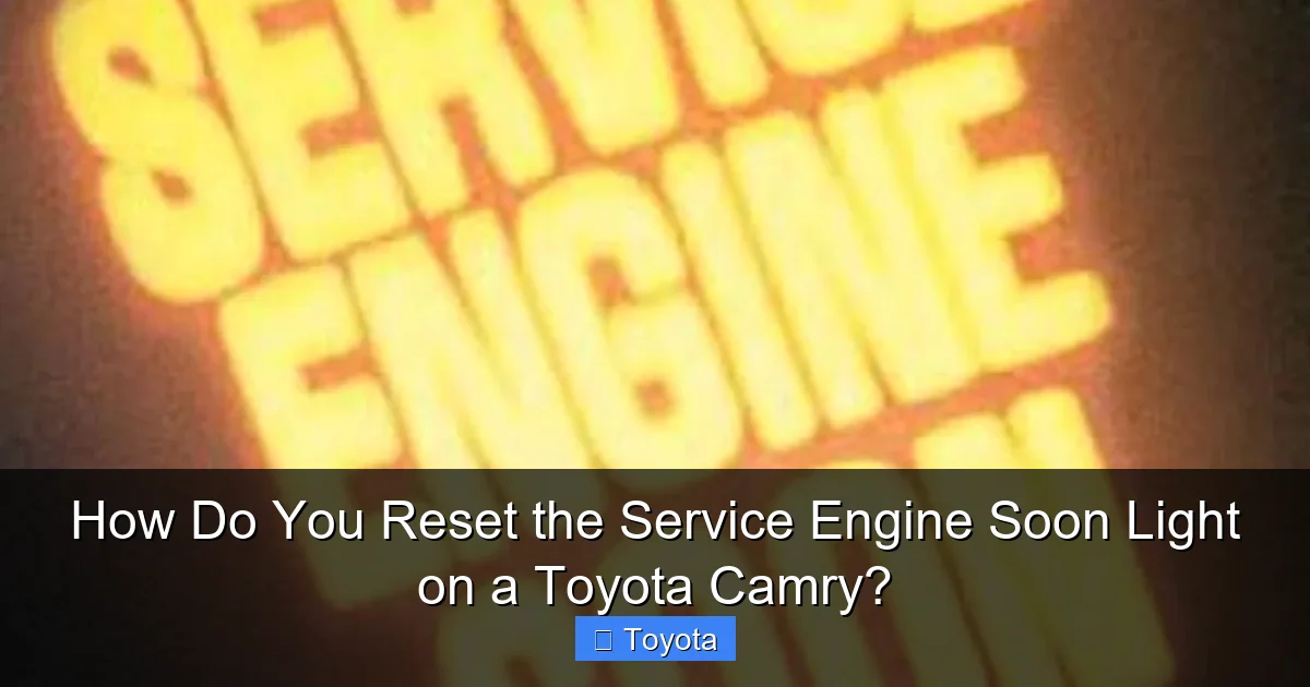 How Do You Reset the Service Engine Soon Light on a Toyota Camry?
