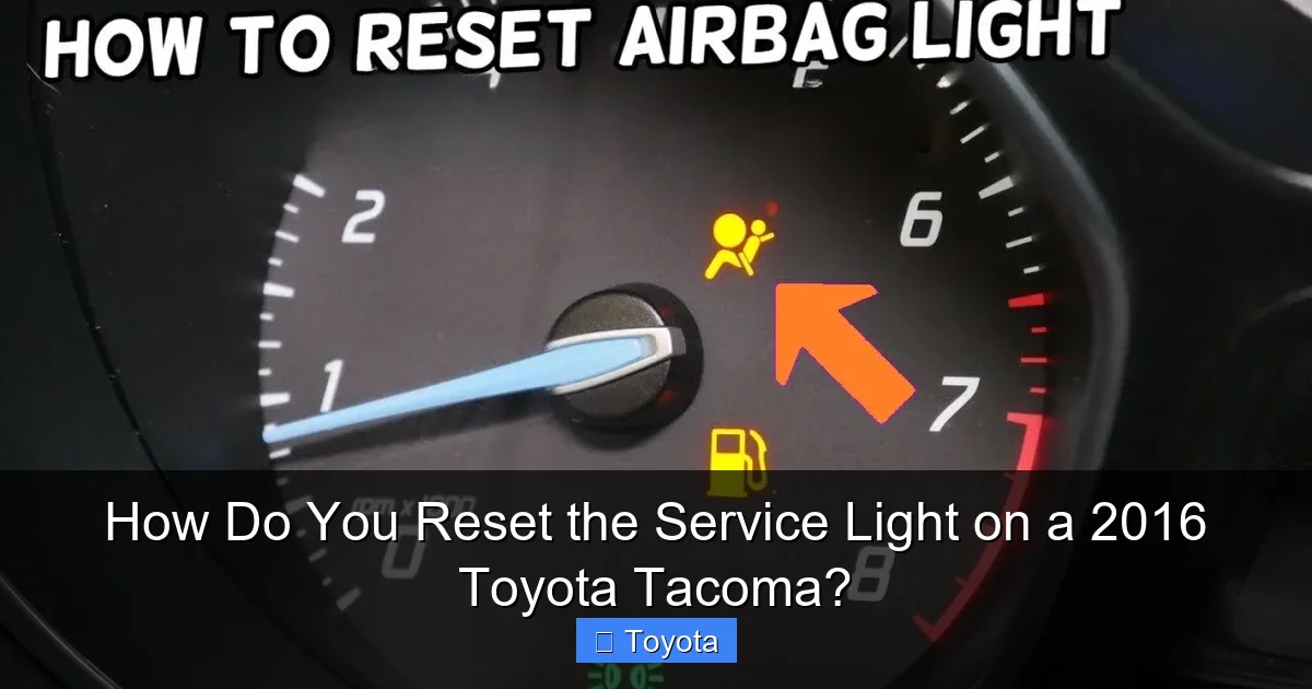 How Do You Reset the Service Light on a 2016 Toyota Tacoma?