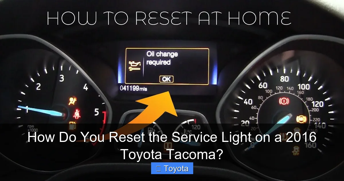 How Do You Reset the Service Light on a 2016 Toyota Tacoma?