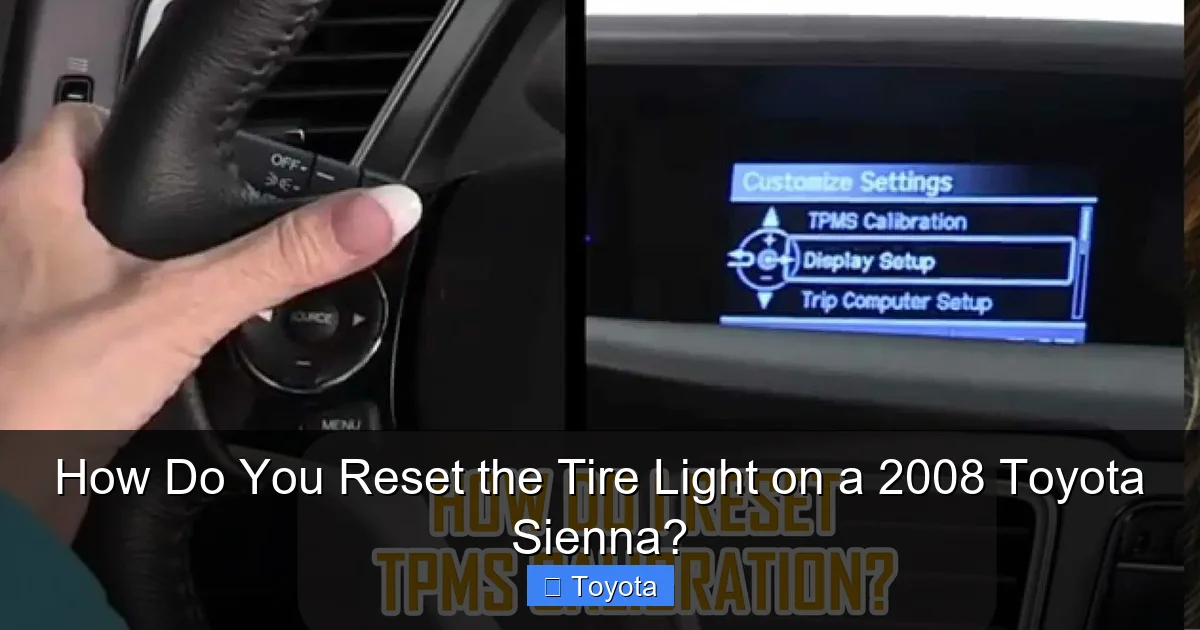 How Do You Reset the Tire Light on a 2008 Toyota Sienna?
