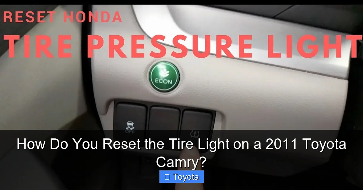 How Do You Reset the Tire Light on a 2011 Toyota Camry?