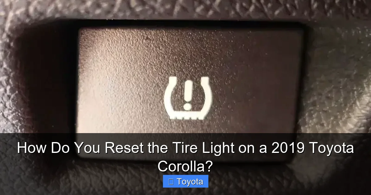 How Do You Reset the Tire Light on a 2019 Toyota Corolla?