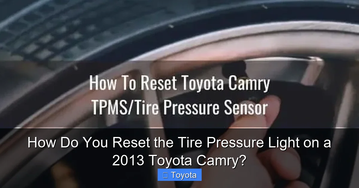 How Do You Reset the Tire Pressure Light on a 2013 Toyota Camry?