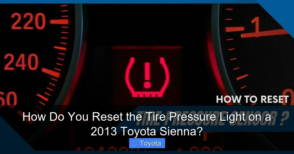How Do You Reset the Tire Pressure Light on a 2013 Toyota Sienna?