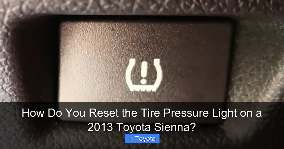 How Do You Reset the Tire Pressure Light on a 2013 Toyota Sienna?
