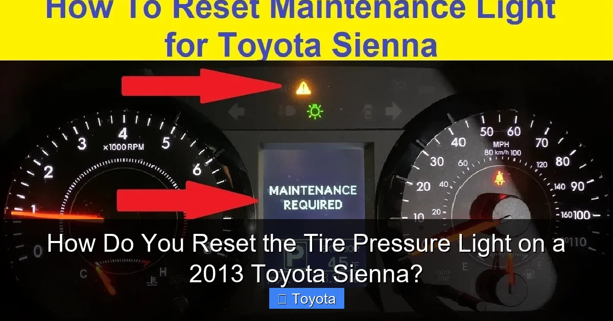 How Do You Reset the Tire Pressure Light on a 2013 Toyota Sienna?