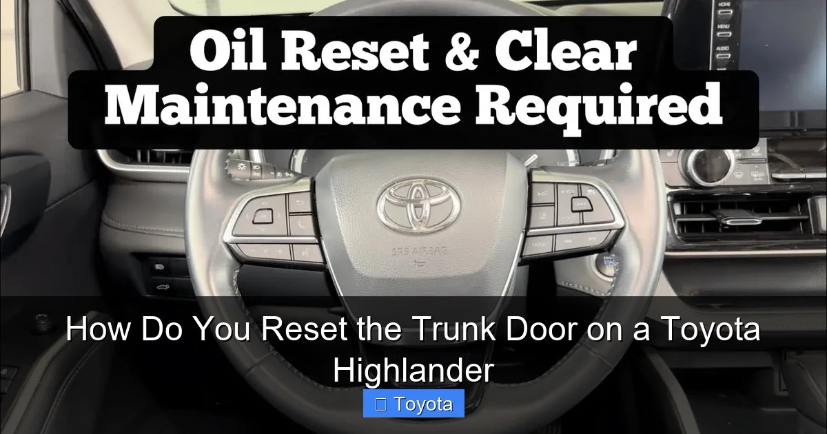 How Do You Reset the Trunk Door on a Toyota Highlander
