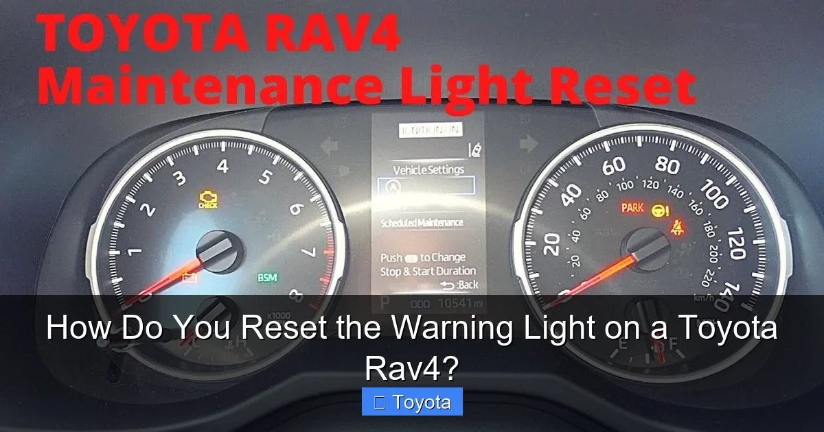 How Do You Reset the Warning Light on a Toyota Rav4?