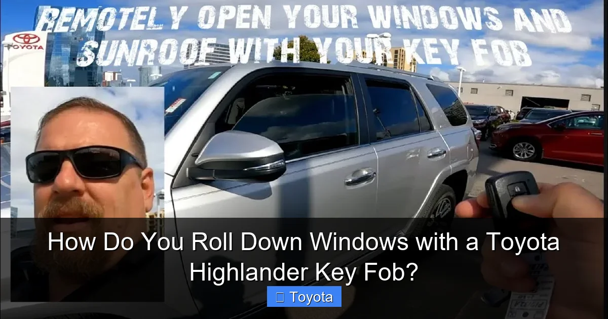 How Do You Roll Down Windows with a Toyota Highlander Key Fob?
