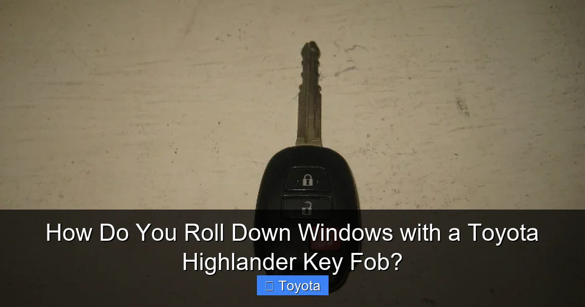 How Do You Roll Down Windows with a Toyota Highlander Key Fob?