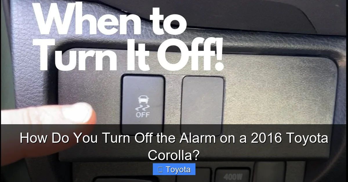 How Do You Turn Off the Alarm on a 2016 Toyota Corolla?