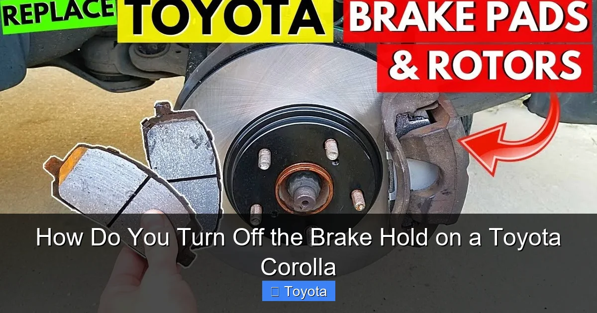 How Do You Turn Off the Brake Hold on a Toyota Corolla