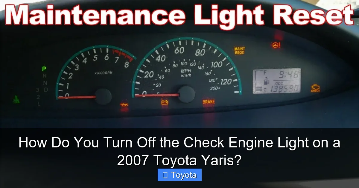 How Do You Turn Off the Check Engine Light on a 2007 Toyota Yaris?