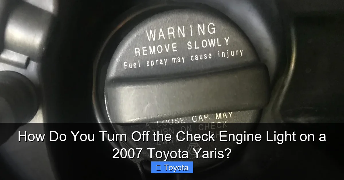 How Do You Turn Off the Check Engine Light on a 2007 Toyota Yaris?