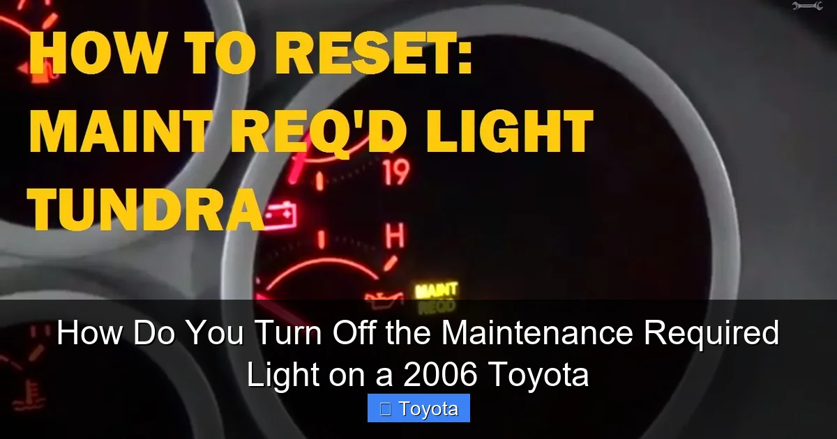How Do You Turn Off the Maintenance Required Light on a 2006 Toyota