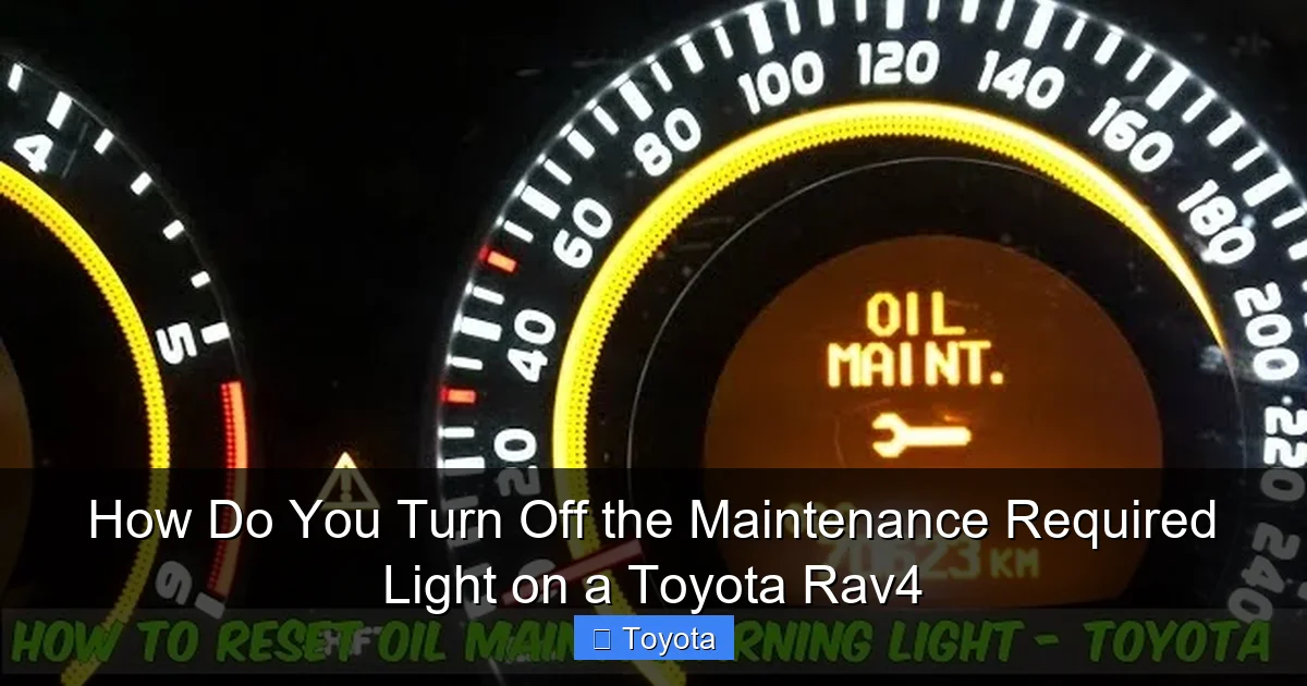 How Do You Turn Off the Maintenance Required Light on a Toyota Rav4