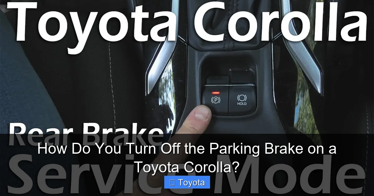 How Do You Turn Off the Parking Brake on a Toyota Corolla?
