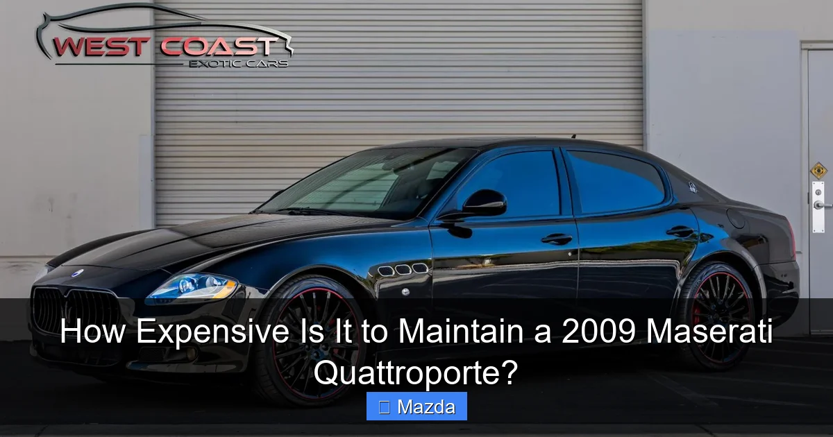 How Expensive Is It to Maintain a 2009 Maserati Quattroporte?