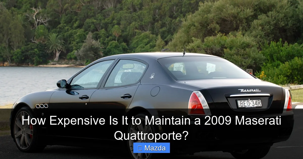 How Expensive Is It to Maintain a 2009 Maserati Quattroporte?