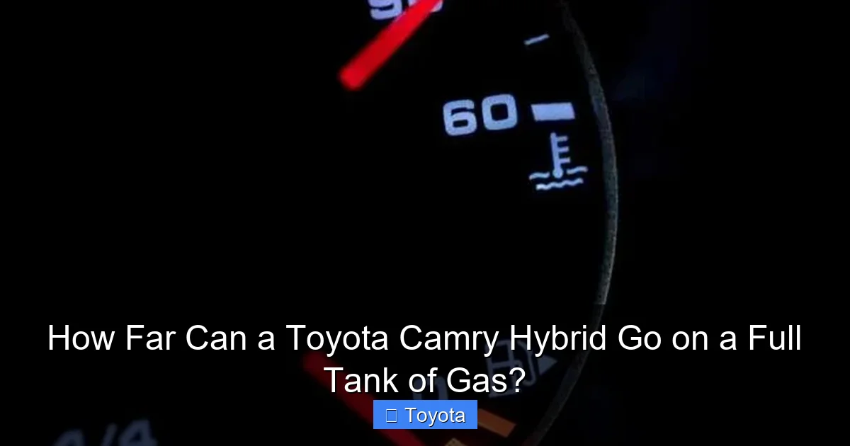 How Far Can a Toyota Camry Hybrid Go on a Full Tank of Gas?