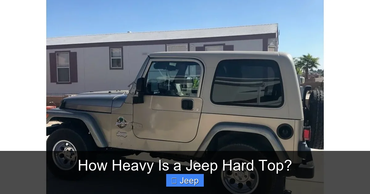 How Heavy Is a Jeep Hard Top?
