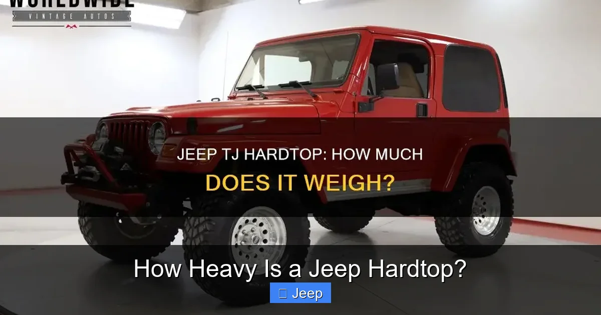 How Heavy Is a Jeep Hardtop?