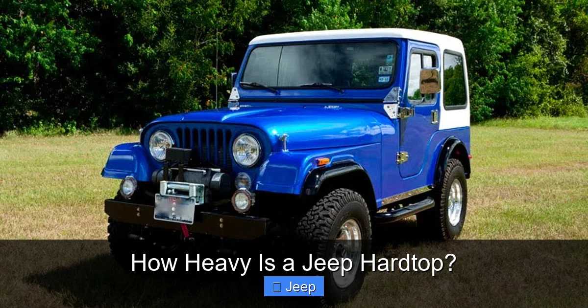 How Heavy Is a Jeep Hardtop?