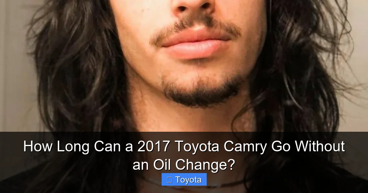 How Long Can a 2017 Toyota Camry Go Without an Oil Change?