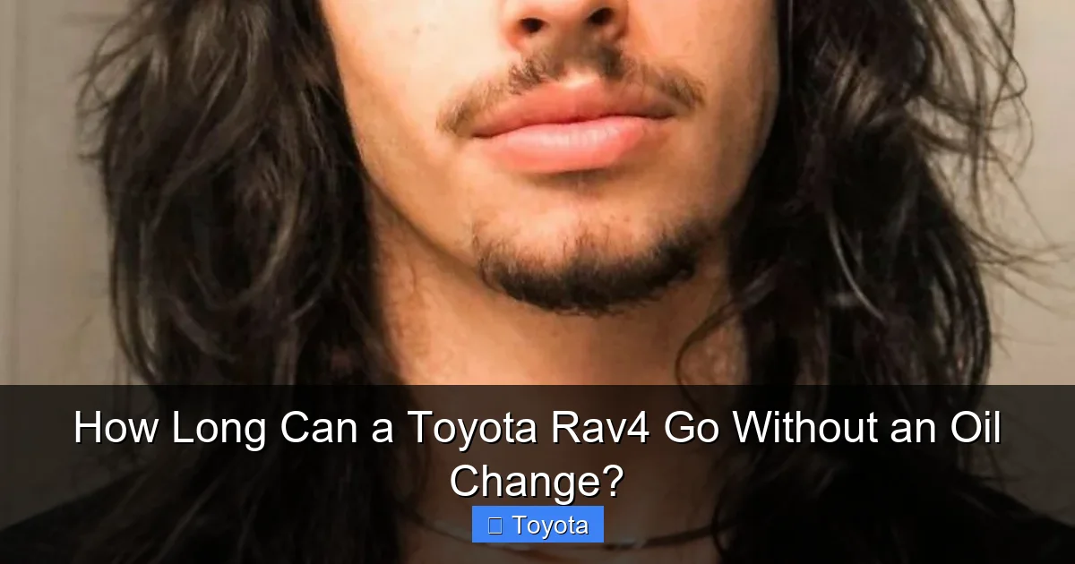 How Long Can a Toyota Rav4 Go Without an Oil Change?